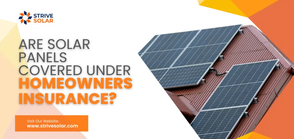 Are Solar Panels Covered Under Homeowners Insurance?